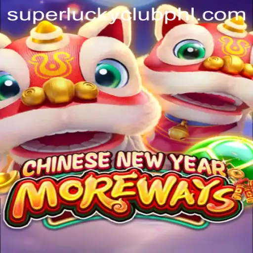 Experience Chinese New Year with CHINESENEWYEARMOREWAYS: A SuperLuckyClub Adventure