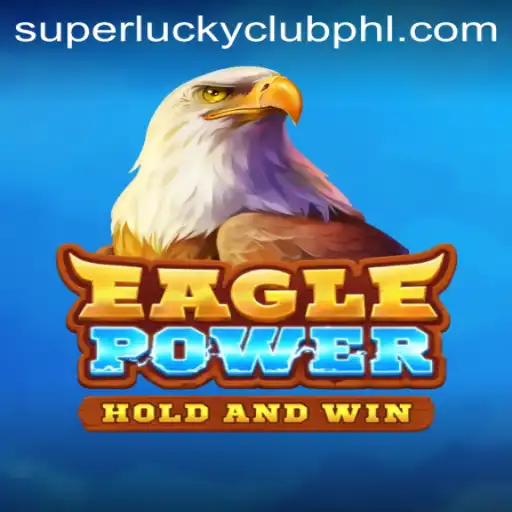 EaglePower: A Riveting Gaming Experience Unveiled by SuperLuckyClub
